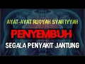 Download Lagu AYAT-AYAT RUQYAH PENYEMBUHAN SEGALA JENIS PENYAKIT JANTUNG