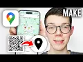 How To Make A QR Code For Location In Google Maps - Full Guide