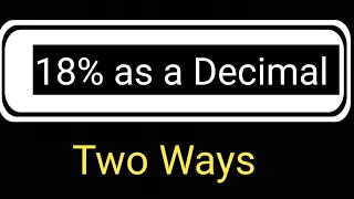 18 as a Decimal How to Convert 18 to a Decimal Percent to Decimal