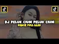 DJ Peluk Cium Peluk Cium DJ Viral Terbaru Full Bass