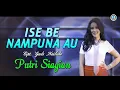 Putri Siagian - Ise Be Nampuna Au Lyric \u0026 Terjemahan