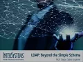 LDAP - Beyond the Simple Schema