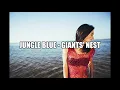 Download Lagu Jungle Blue / Giants' Nest