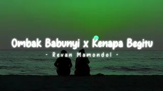 Download OMBAK BABUNYI x KENAPA BEGITU ( Revan Mamondol ) Rmx! MP3