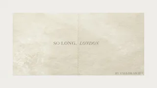 Taylor Swift So Long London Official Lyric Video 