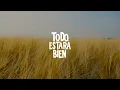 Todo Estará Bien - Matt Maher & Simon Dumas