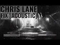 Fix (Acoustic) - Chris Lane