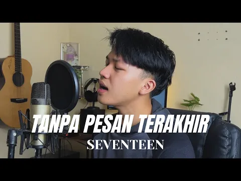 Download MP3 TANPA PESAN TERAKHIR - SEVENTEEN (COVER BY ANGGA RAMADAN)