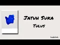 Jatuh Suka - Tulus | Lirik Lagu