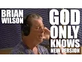 Brian Wilson (of The Beach Boys) - God Only Knows (2009 Version)