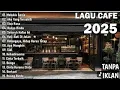 Lagu Cafe Santai Enak di Dengar - Akustik Terbaik 2025