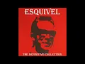 Esquivel - Latin-Esque