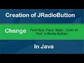 Creation of JRadioButton in Java Change the Font Size Face and color