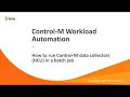 How to run Control-M Data Collectors HCU diagnostic utilities as a batch job