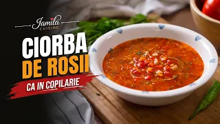 Ciorba de rosii ca in copilarie, reteta olteneasca de vara