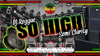 cek sound so high dj reggae x kendang mantul semi clarity full bass