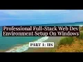 Full-Stack Developer Environment Setup Pt 1 Installing IIS On Windows 10