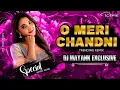 Lagu Chandni O Meri Chandni / Trending Remix Song | Dj Mayank Exclusive X Dj omkar