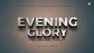 KIJITONYAMA LUTHERAN CHURCH IBADA YA EVENING GLORY THE SCHOOL OF HEALING 02 07 2025 