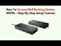 How to Connect Dell Docking Station WD19s - Step-by-Step Setup Tutorial