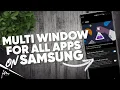 How to allow Multi Window or Split Screen for all Apps on Samsung