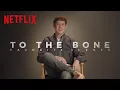 Download Lagu To The Bone | Favorite Scenes | Netflix