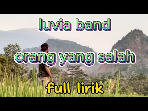 Download MP3 ORANG YANG SALAH - LUVIA BAND (Full lirik)