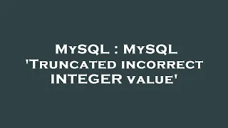 MySQL MySQL Truncated incorrect INTEGER value