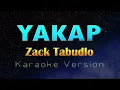 YAKAP - Zack Tabudlo  (KARAOKE VERSION)