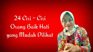 Download TERNYATA ADA LOH 24 CIRI-CIRI ORANG BAIK HATI YANG BISA DILIHAT || Introspeksi diri yuk! MP3