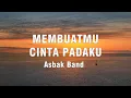 Lagu Asbak Band - Membuatmu Cinta Padaku Lyrics
