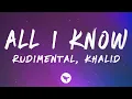 Download Lagu Rudimental \u0026 Khalid - All I Know (Lyrics)