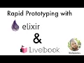 Live Rapid Prototyping with Elixir LIvebook