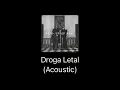 DROGA LETAL (Acoustic Version) - Junior H, Gael Valenzuela & Peso Pluma