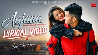 Aajana (Lyrical Video) | Rohan Singhania Feat Riya Soni | Latest Romantic Songs 2026| 62 West Studio