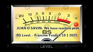 JUAN O SAVIN - We have reached peak BS Level