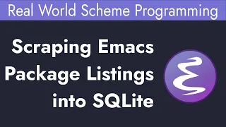 Scraping Emacs Package Listings into SQLite - Real World Scheme Programming