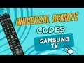 Universal Remote Codes for Samsung TV How to set up the Universal Remote of your Samsung Smart TV