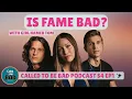 Is Fame Bad with Girl Named Tom--Called to be Bad Podcast S4 EP1