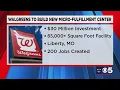 Walgreens announces 30 million fulfillment center in Liberty bringing 200 new jobs to area