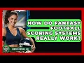 How Do Fantasy Football Scoring Systems Really Work - Fantasy Football Lab