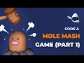 Code a 3D Mole Mash Game - Part 1
