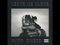 Leave Me Alone - Flipp Dinero