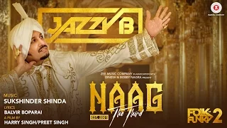 naag the third official music video jazzy b sukshinder shinda naag 3