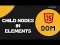 18 child Nodes Check all the Nodes list in the element Node using childNodes in browser - DOM