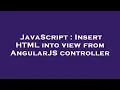JavaScript Insert HTML into view from AngularJS controller