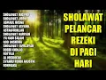 Download Lagu Sholawat Pelancar Rezeki Di Pagi Hari | Sholawat Jibril Pelancar Rezeki, Sholawat Pagi,Sore, Malam