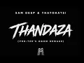 Sam-deep & Thatohatsi - Thandaza (Pro-Tee's Gqom Remake)