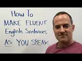 How To Make Fluent English Sentences AS You Speak Instead Of Hesitating Or Translating