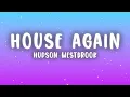 Hudson Westbrook - House Again (Lyrics)